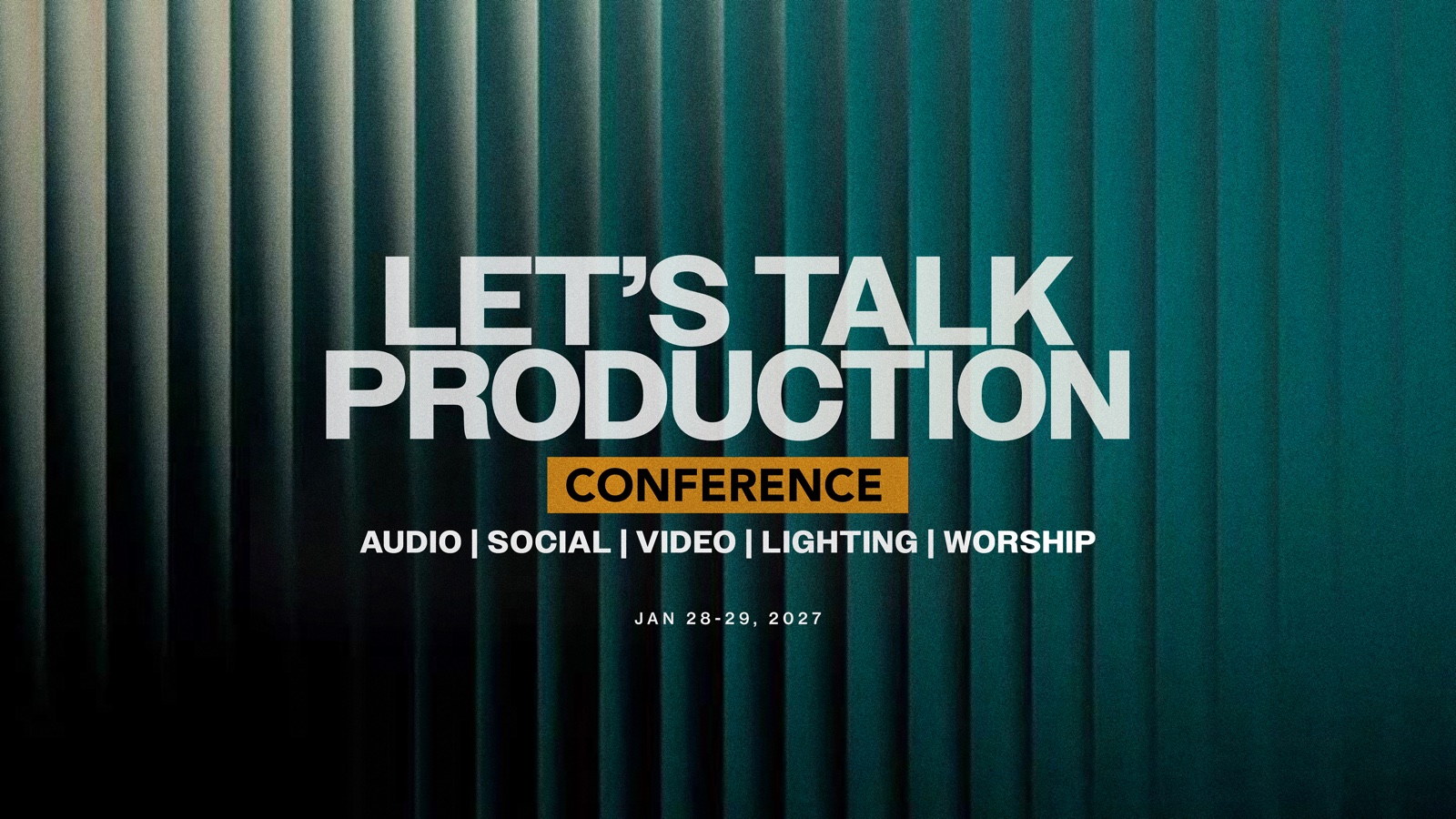 Let’s Talk Production Conference, January 28 and 29, 2027